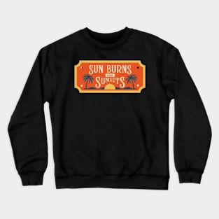 Sun burns and sunests Crewneck Sweatshirt